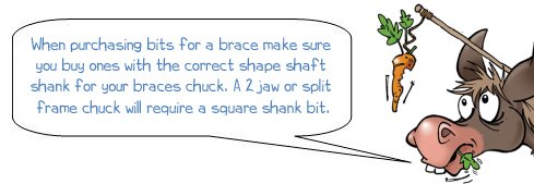 Wonkee Donkee says: "When purchasing bits for a brace make sure you buy ones with the correct shape shaft shank for your braces chuck. A 2 jaw or split frame chuck will require a square shank bit."