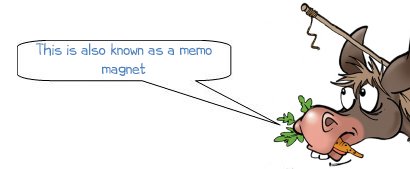 Wonkee Donkee says "This is also known as a memo magnet"