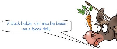 Wonkee Donkee says a block builder can also be known as a block dolly