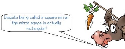Wonkee donkee says despite being called a square mirror the mirror shape is actually rectangular!