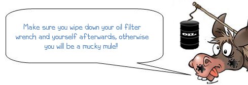 Wonkee Donkee says, "Make sure you wipe down your oil filter wrench and yourself afterwards, otherwise you will be a mucky mule!!"