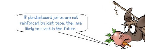 Wonkee Donkee says: 'If plasterboard joints are not reinforced by joint tape, they are likely to crack in the future. '