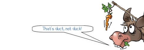 That's duct, not duck!