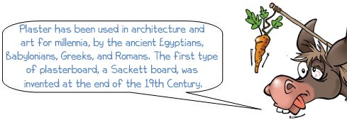 Wonkee Donkee says "Plaster has been used in architecture and art for millenniums, by the ancient Egyptians, Babylonians, Greeks, and Romans. The first type of plasterboard, a Sackett board, was invented at the end of the 19th Century."