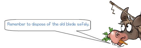 Donkee says 'Remember to dispose of the old blade safely'