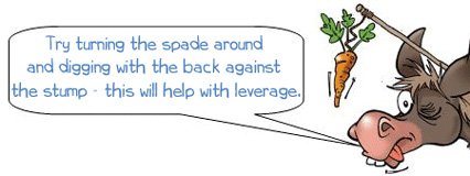 WONKEE DONKEE SAYS: Try turning the spade around and digging with the back against the trunk - this will help with leverage