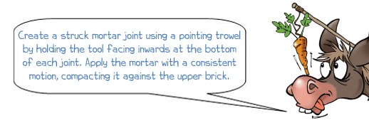 Wonkee Donkee says: 'Create a struck mortar joint using a pointing trowel by holding the tool facing inwards at the bottom of each joint. Apply the mortar with a consistent motion, compacting it against the upper brick.'