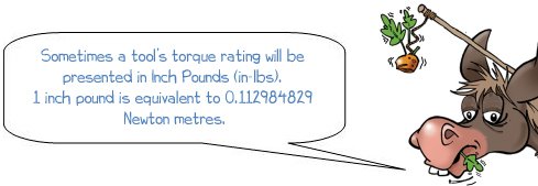 Wonkee Donkee says "Sometimes a tool’s torque rating will be presented in Inch Pounds (in-lbs). 1 inch pound is equivalent to 0.112984829 Newton metres."