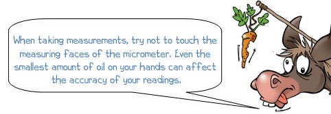 Wonkee Donkee says: 'When taking measurements, try not to touch the measuring faces of the micrometer. Even the smallest amount of oil on your hands can affect the accuracy of your readings.'