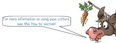 Wonkee Donkee says; For more information on using pipe cutters see the ‘How to’ section!