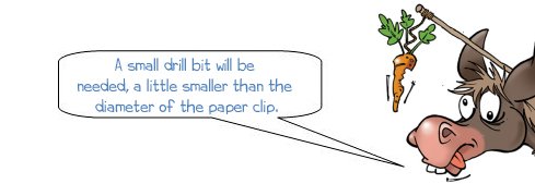 Wonkee Donkee says: 'A small drill bit will be needed, a little smaller than the diameter of the paper clip.'