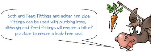 Both end feed fittings and solder ring pipe fittings can be used with plumbing irons, although end feed fittings will require a bit of practice to ensure a leak free seal.
