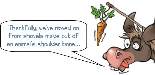 WD says "Thankfully, we've moved on from shovels made out of an animal’s shoulder bone... "